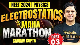 Electrostatics PART3  Physics Marathon  NEET 2024  Gaurav Sir [upl. by Rammus]