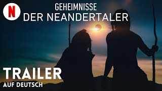 Geheimnisse der Neandertaler  Trailer auf Deutsch  Netflix [upl. by Ezana372]