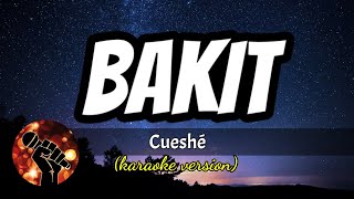 BAKIT  CUESHE karaoke version [upl. by Sucramat]