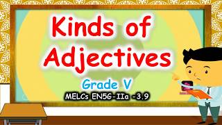 Kinds of Adjectives  Grade5 English MELC [upl. by Dacia]