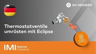 Einfach Thermostatventile umrüsten  Eclipse von IMI Heimeier [upl. by Platus]