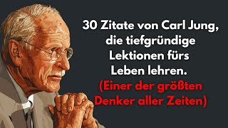 30 Zitate von Carl Jung die tiefgründige Lektionen fürs Leben lehren Einer der größten Denker [upl. by Shaia]