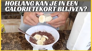 Hoelang kan je in een calorietekort blijven [upl. by Dekow660]