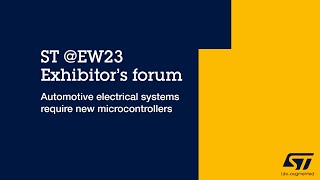 ST EW23 Exhibitors forum  Automotive electrical systems require new microcontrollers [upl. by Kirkpatrick]