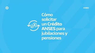 ¿CÓMO SOLICITAR UN CRÉDITO ANSES PARA JUBILACIONES Y PENSIONES [upl. by Enecnarf262]