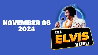 The Elvis Weekly  November 06 2024 [upl. by Calondra665]