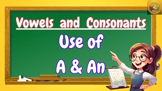 Use of A and An with ExerciseVowels and Consonantsvowels [upl. by Curcio229]