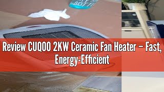 Review CUQOO 2KW Ceramic Fan Heater – Fast EnergyEfficient Electric Heater with 2 Heat Settings amp [upl. by Llednek]