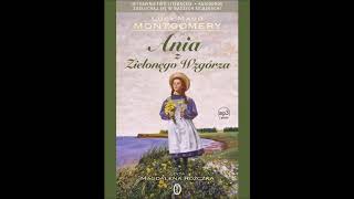 Lucy Maud Montgomery quotAnia z Zielonego Wzgórzaquot audiobook [upl. by Murphy]