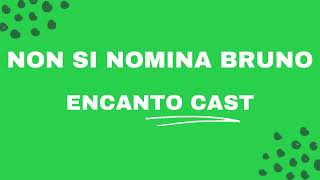 Non Si Nomina Bruno  Karaoke  Encanto Cast [upl. by Elicul]