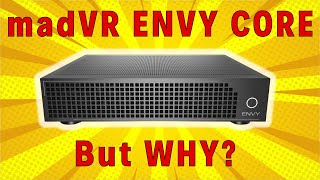 WHY buy a madVR Envy Core  Audio Advice Live [upl. by Weiler]