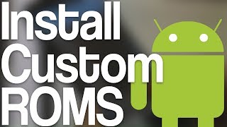 How To Install Custom ROMS Start To Finish Tutorial [upl. by Mellitz]