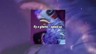 Fly N Ghetto  Ayo amp Teo  Speed Up [upl. by Mareah]