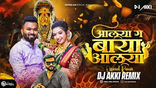 आल्या ग बाया आल्या  Aalya Ga Baya Aalya  Dj Song  Mayur Naik Hit Song  Dj Akki Remix  Dj mix [upl. by Nigen]