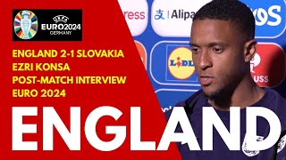 ENGLAND PostMatch Interview Ezri Konsa England 21 Slovakia Euro 2024 [upl. by Raychel]