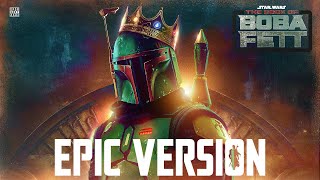 Star Wars Boba Fett Theme x Sugaan Essena  EPIC VERSION The Book of Boba Fett [upl. by Westphal]