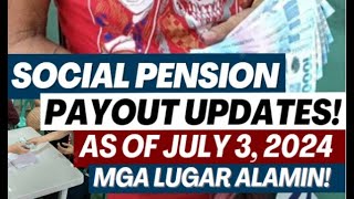 SOCIAL PENSION LATEST PAYOUT UPDATES AS OF JULY 3 2024 MGA LUGAR NA NAGLABAS NG SCHEDULE ALAMIN [upl. by Eylrac]