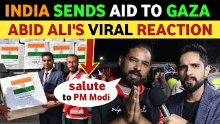 INDIA SENDS AID TO GZA  PM MODIS FAN ABID ALI REACTION ON INDIA REAL ENTERTAINMENT TV VIRAL VIDEO [upl. by Ioab]