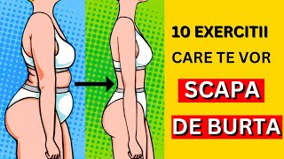 10 Exercitii Care Te Vor Scapa De Burta exercitii pentru slabit [upl. by Raasch101]