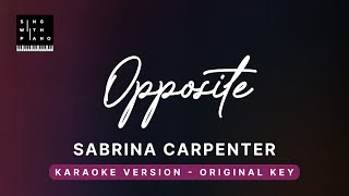 Opposite  Sabrina Carpenter Original Key Karaoke  Piano Instrumental Cover with Lyrics [upl. by Marquis636]