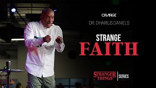 Strange Faith  Stranger Things Part 3  Dr Dharius Daniels [upl. by Ellekcim]