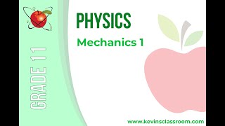 Grade 11 Physics  Mechanics 1 [upl. by Adnaloy]