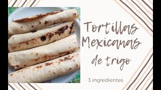 TORTILLAS MEXICANAS DE TRIGO [upl. by Hank]