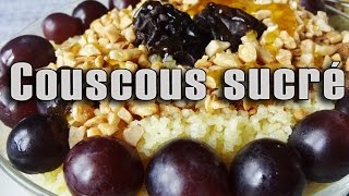 Ma recette du couscous sucré  Maman Cuisine [upl. by Thelma]