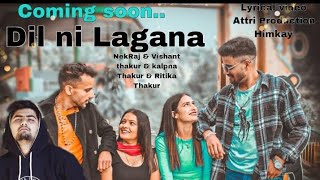 Dil Ni Lagana  NekRaj Thakur  Attri Production  Himkay Rap song [upl. by Follmer278]