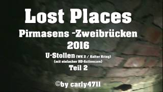 Lost Places Pirmasens  Zweibrücken UStollen T1 2016 Teil 22 [upl. by Jamnis]