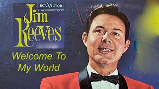 Jim Reeves  Welcome To My World [upl. by Kawasaki]