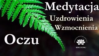 Medytacja Uzdrowienie i Wzmocnienie OCZU  WZROKU [upl. by Neelyak]