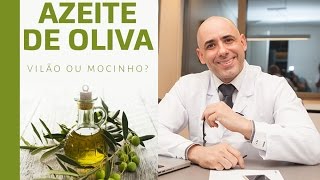 AZEITE DE OLIVA VILÃO OU MOCINHO  Dr Dayan Siebra [upl. by Nuahsyar]