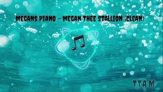 Megans Piano  Megan Thee Stallion Clean Version [upl. by Ennovehc275]