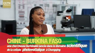 Chine  Burkina Faso  une chercheuse burkinabè dans le domaine des panneaux solaires à Chongqing [upl. by Emixam]