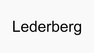 How to pronounce Lederberg [upl. by Liemaj156]