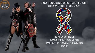 TNA Knockouts Tag Team Champions Decay on Autism Awareness and Why Decay Formed [upl. by Batty]