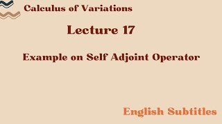 Self Adjoint operator  L17 Subtitles [upl. by Stratton]