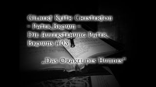 Chesterton  Pater Browns Ungläubigkeit 03  Das Orakel des Hundes [upl. by Sari880]