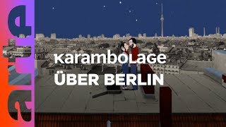 Die Berliner Dächer  Karambolage  ARTE [upl. by Aneleh]