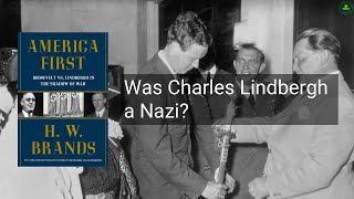 Was Charles Lindbergh a Nazi  Lindbergh and FDR  Pre WWII Politics  HW Brands  Isolationism [upl. by Yraek]