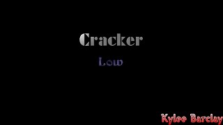 Cracker  Low Song Lyrics [upl. by Yuht482]