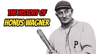 The History Of Honus Wagner [upl. by Nilam317]