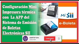 Configuración Mini Impresora térmica con La APP del Sistema de Emisión de Boletas Electrónicas SII [upl. by Dot933]