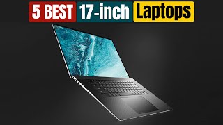 Best 17 inch Laptops of 2024 [upl. by Haney]