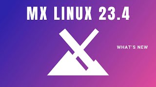 Whats New in the latest update of MX Linux 234  KDE XFCE FLUXBOX [upl. by Llenrub]