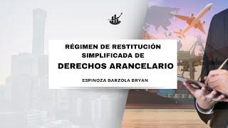 RÉGIMEN DE RESTITUCIÓN SIMPLIFICADA DE DERECHOS ARANCELARIOS [upl. by Steen]