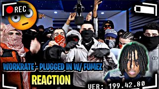 HE GOING CRAZY😳🔥 AMERICAN REACTS TO WorkRate  Plugged In W Fumez The Engineer  Uk Drill🇬🇧 [upl. by Airdna]