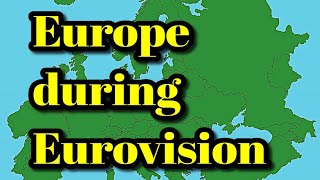 Europe during Eurovision [upl. by Paz128]