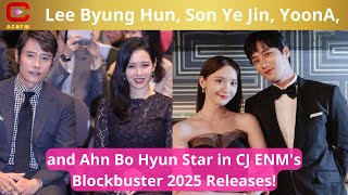 Lee Byung Hun Son Ye Jin Lim YoonA and Ahn Bo Hyun Star in CJ ENMs Blockbuster 2025 Releases [upl. by Amsab314]